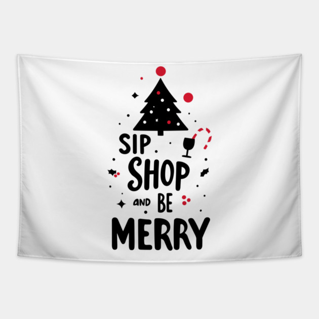 Sip Shop and Be Merry Tapestry by Frank Ring