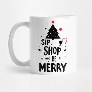 Sip Shop and Be Merry Mug