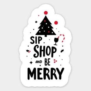 Sip Shop and Be Merry Sticker