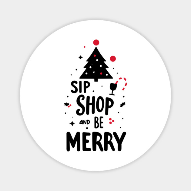 Sip Shop and Be Merry Magnet by Frank Ring