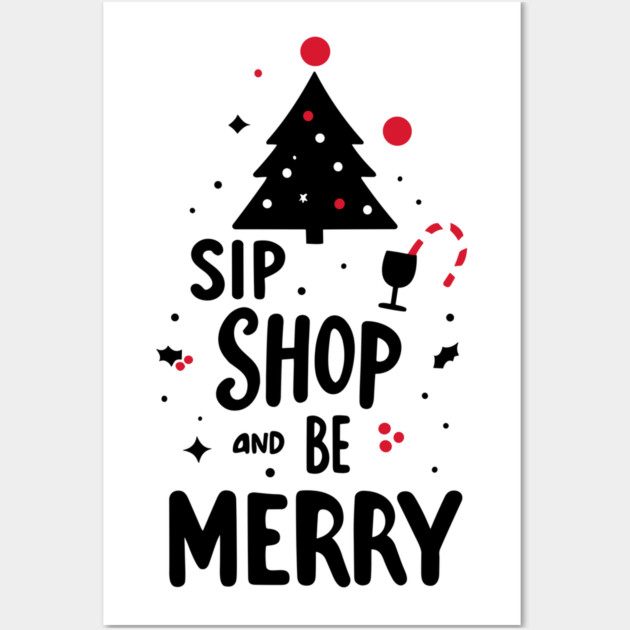 Sip Shop and Be Merry Wall Art by Frank Ring