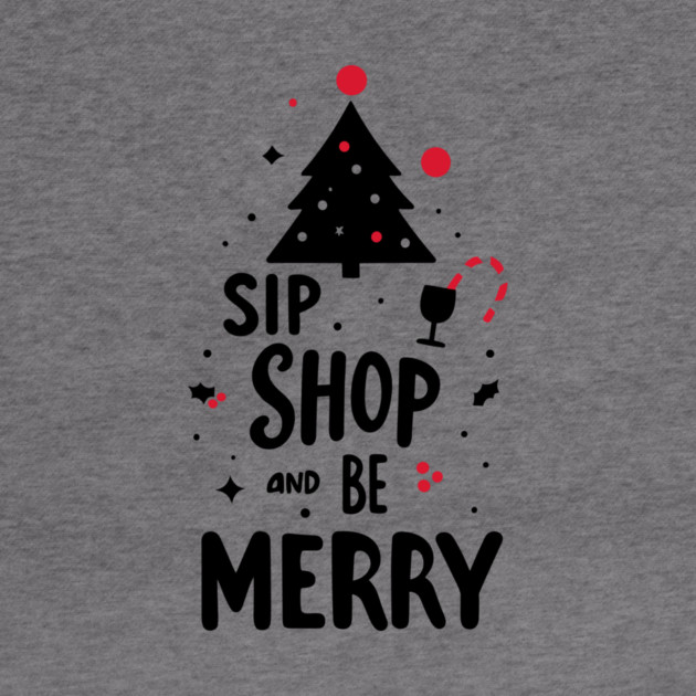 Sip Shop and Be Merry by Frank Ring