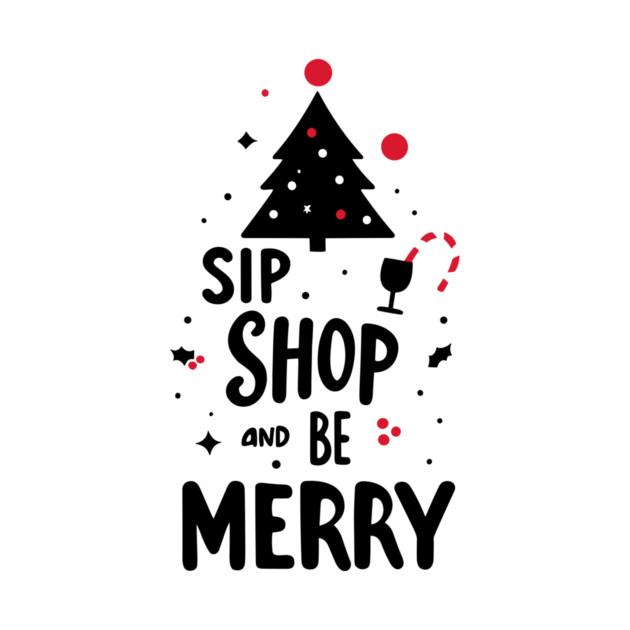 Sip Shop and Be Merry by Frank Ring