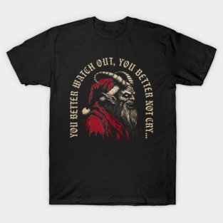 You Better Watch Out, You Better Not Cry... Krampus Christmas T-Shirt