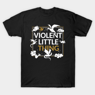Violent Little Thing, Fourth Wing Quote T-Shirt