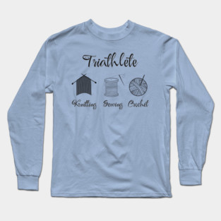 Crafting triathlete Long Sleeve T-Shirt