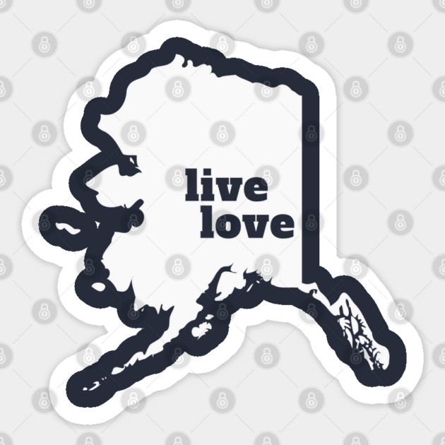 Alaska - Live Love Alaska Sticker by Yesteeyear