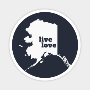 Alaska - Live Love Alaska Magnet