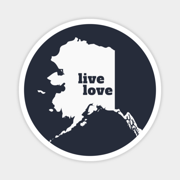 Alaska - Live Love Alaska Magnet by Yesteeyear
