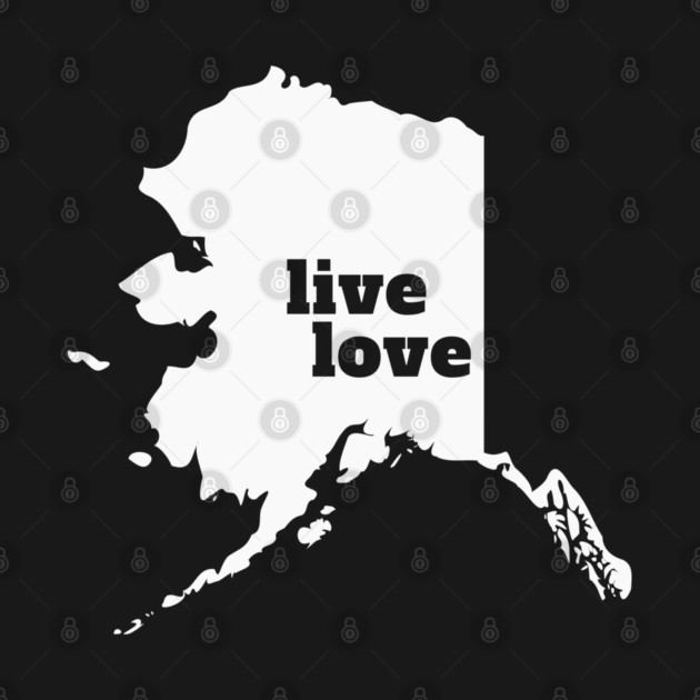 Alaska - Live Love Alaska by Yesteeyear