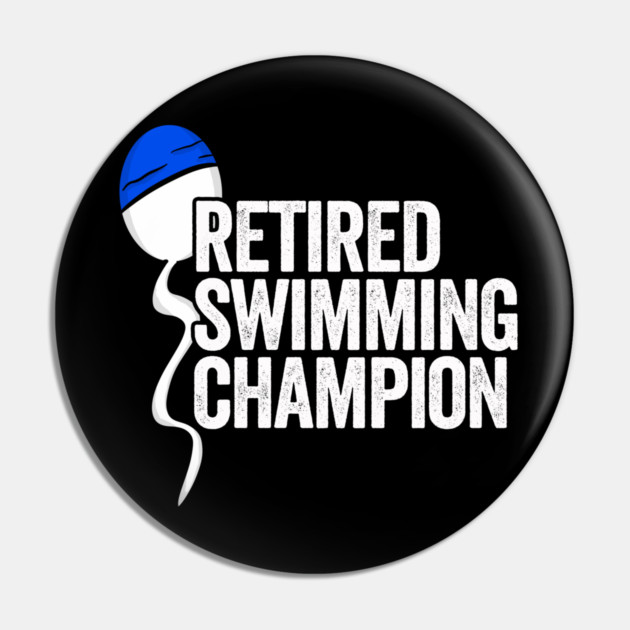 Retired Swimming Champion Pin by belownormal