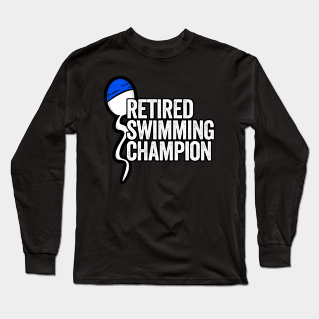 Retired Swimming Champion Long Sleeve T-Shirt by belownormal