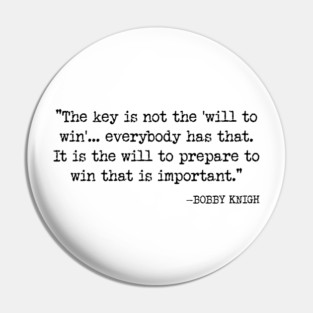 Bobby Knight Famous Basketball Coach Quote v4 Pin