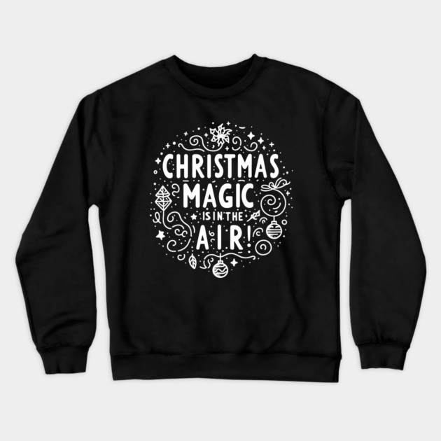 Christmas Magic is in The Air! Crewneck Sweatshirt by Frank Ring