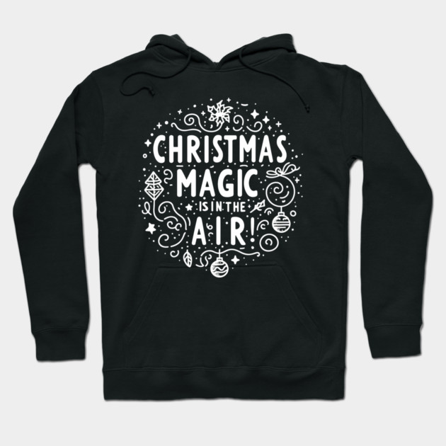Christmas Magic is in The Air! Hoodie by Frank Ring