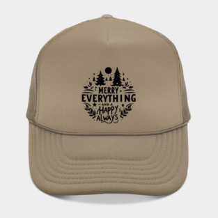 Merry Everything and a Happy Always Hat
