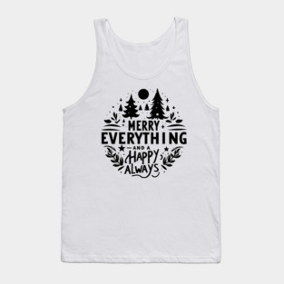 Merry Everything and a Happy Always Tank Top