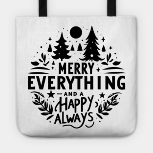 Merry Everything and a Happy Always Tote