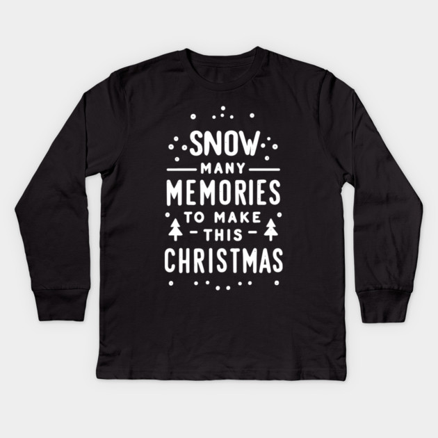 Snow Many Memories to Make This Christmas Kids Long Sleeve T-Shirt by Frank Ring