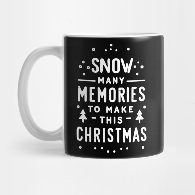 Snow Many Memories to Make This Christmas by Frank Ring
