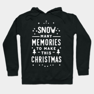 Snow Many Memories to Make This Christmas Hoodie