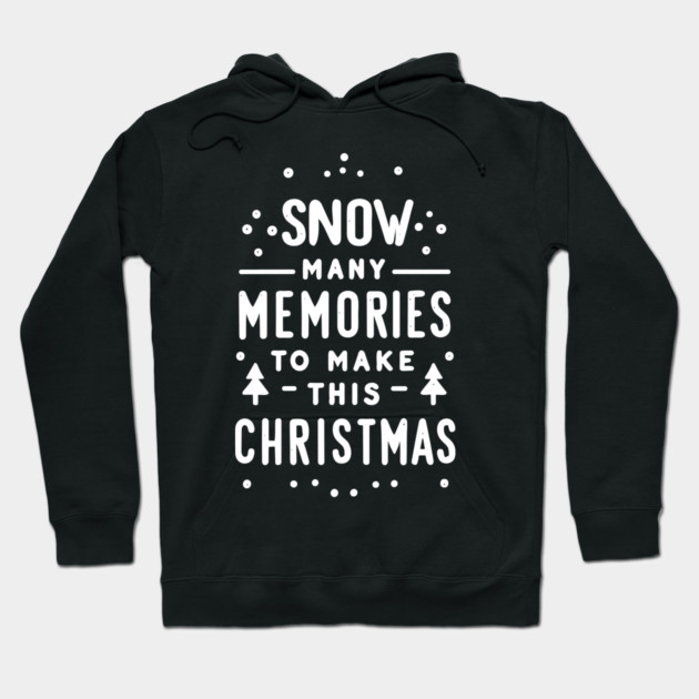 Snow Many Memories to Make This Christmas Hoodie by Frank Ring