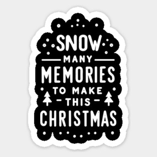 Snow Many Memories to Make This Christmas Sticker