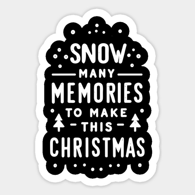 Snow Many Memories to Make This Christmas Sticker by Frank Ring