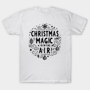 Christmas Magic is in The Air! T-Shirt