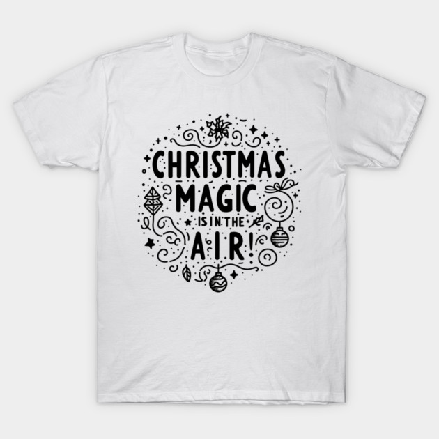 Christmas Magic is in The Air! T-Shirt by Frank Ring
