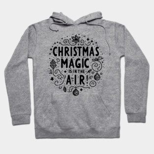 Christmas Magic is in The Air! Hoodie