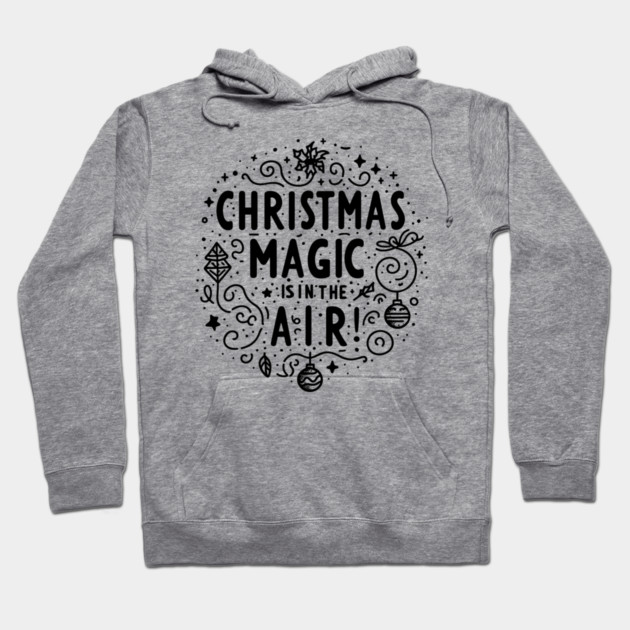 Christmas Magic is in The Air! Hoodie by Frank Ring