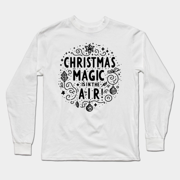 Christmas Magic is in The Air! Long Sleeve T-Shirt by Frank Ring
