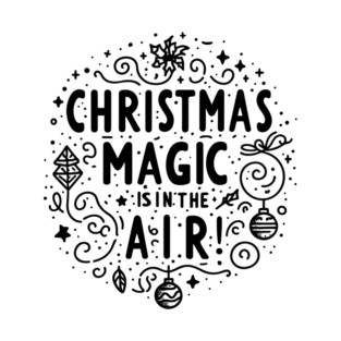 Christmas Magic is in The Air! T-Shirt