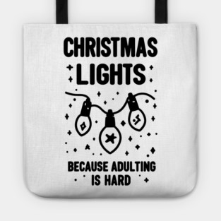 Christmas Lights Because Adulting is Hard Tote