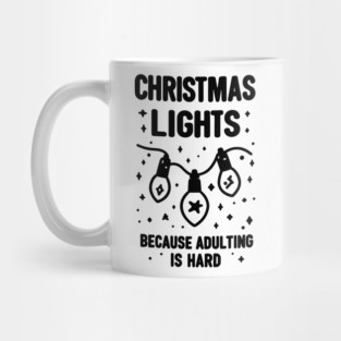 Christmas Lights Because Adulting is Hard Mug