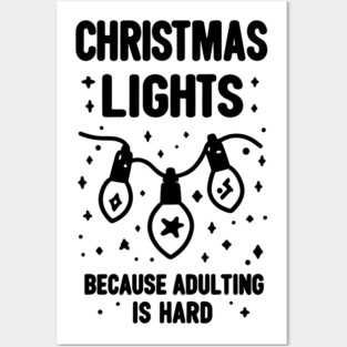 Christmas Lights Because Adulting is Hard Posters and Art