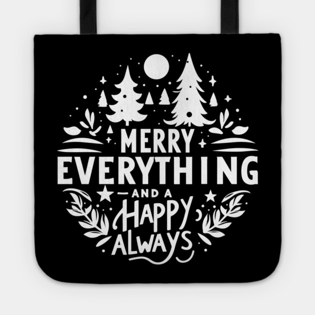 Merry Everything and a Happy Always Tote by Frank Ring