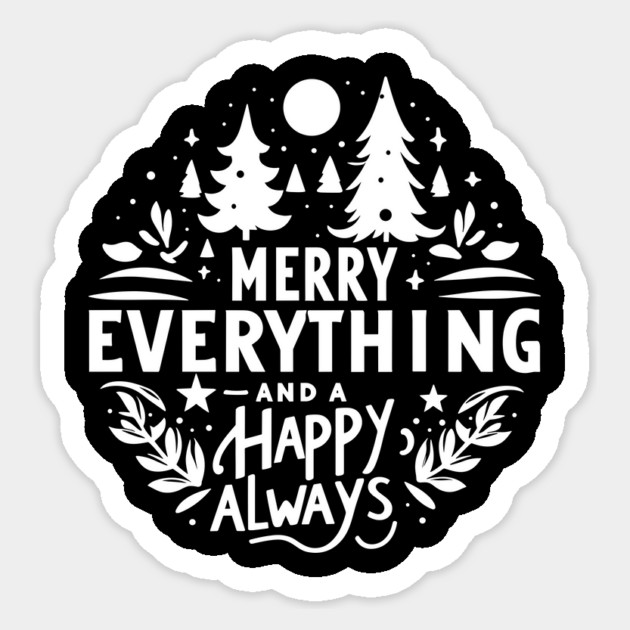 Merry Everything and a Happy Always Sticker by Frank Ring