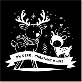 Oh Deer Christmas is Here! Posters and Art