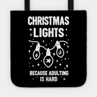 Christmas Lights Because Adulting is Hard Tote