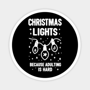 Christmas Lights Because Adulting is Hard Magnet