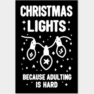 Christmas Lights Because Adulting is Hard Posters and Art