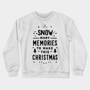 Snow Many Memories to Make This Christmas Crewneck Sweatshirt