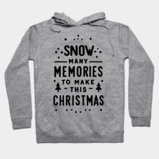 Snow Many Memories to Make This Christmas Hoodie