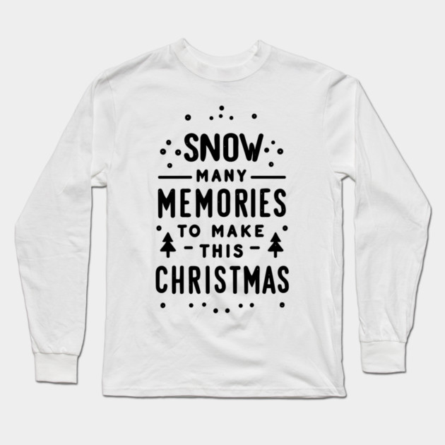 Snow Many Memories to Make This Christmas Long Sleeve T-Shirt by Frank Ring