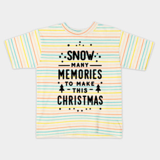 Snow Many Memories to Make This Christmas Kids T-Shirt