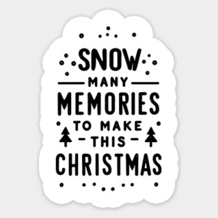 Snow Many Memories to Make This Christmas Sticker