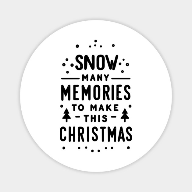 Snow Many Memories to Make This Christmas Magnet by Frank Ring