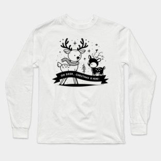 Oh Deer Christmas is Here! Long Sleeve T-Shirt